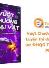 Vượt Chướng Ngại Vật Luyện thi đánh giá năng lực ĐHQG TP.HCM 2025 PDF - TAQ Education